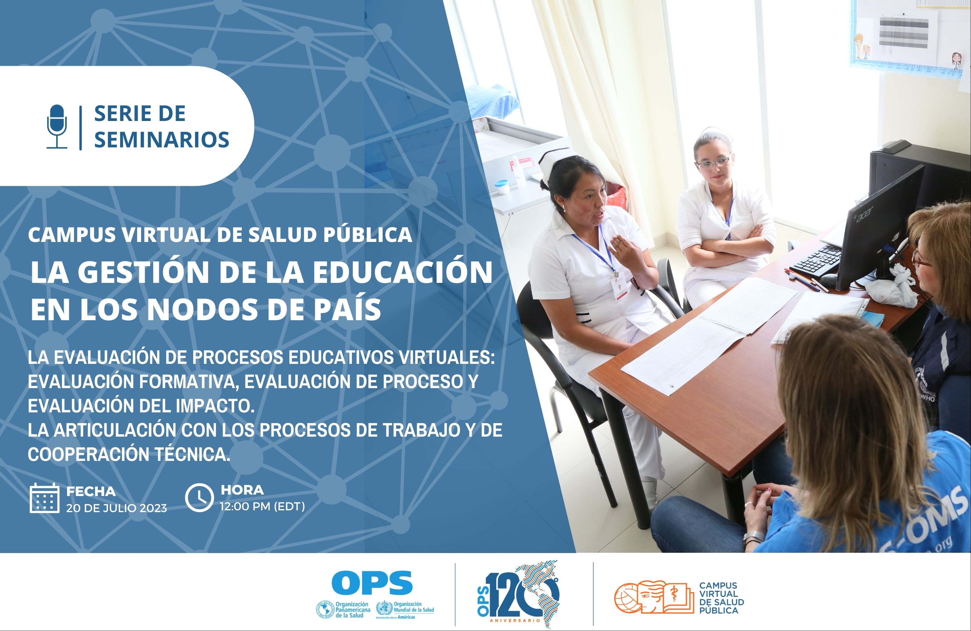 El Campus Virtual realiza seminario virtual con el tema “La Evaluación de los procesos educativos: evaluación formativa, evaluación de proceso y evaluación del impacto. La articulación con los procesos de trabajo y de cooperación técnica” El Campus Virtual realiza seminario virtual con el tema “La Evaluación de los procesos educativos: evaluación formativa, evaluación de proceso y evaluación del impacto. La articulación con los procesos de trabajo y de cooperación técnica”